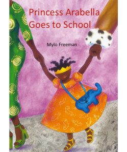 Princess Arabella Goes To School Mylo Freeman
