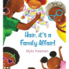 Hair, it's a Family Affair by mylo freeman