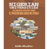Nigerian Universities: Echoes from the Underground by Eddie Mbadiwe