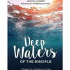 Deep Waters of the Disciple: Thoughts for Christians in Crisis by Michael Cassidy