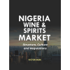 Nigeria Wine and Spirits Market: Structure, Culture and Regulations