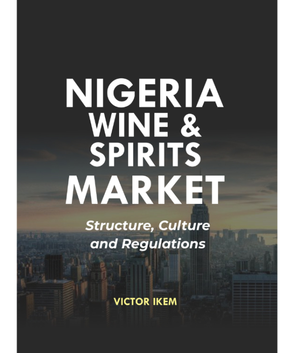 Nigeria Wine and Spirits Market: Structure, Culture and Regulations