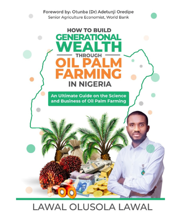How to Build Generational Wealth Through Oil Palm Farming in Nigeria