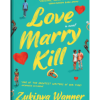 Love, Marry, Kill Novel By Zukiswa Wanner