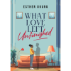 What Love Left Unfinished
