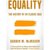Equality: The history of an elusive idea by y Darrin McMahon