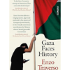 Gaza Faces History Enzo Traverso , Willard Wood (translator)