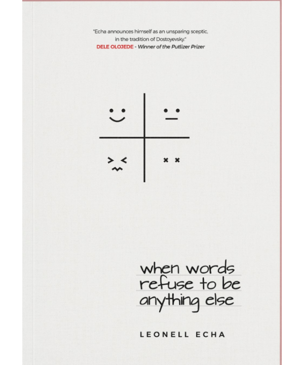 When Words Refuse To Be Anything Else