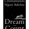 Dream Count by Chimamanda Ngozi Adichie
