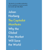 The Capitalist Manifesto: Why the Global Free Market Will Save the World by Johan Norberg