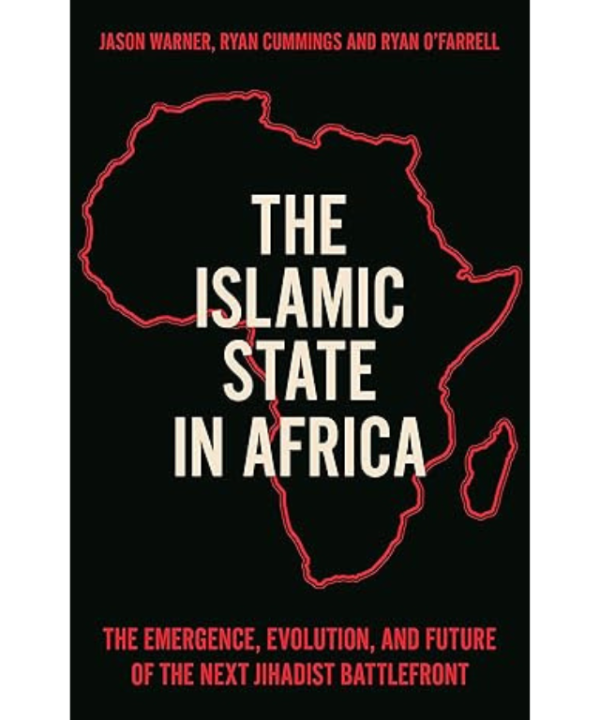 The Islamic State in Africa by Jason Warner