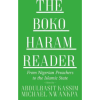 The Boko Haram Reader: From Nigerian Preachers to the Islamic State by Abdulbasit Kassim (Editor), Michael Nwankpa (Editor)