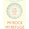 My Rock; My Refuge