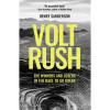 Volt Rush: The Winners and Losers in the Race to Go Green by Henry Sanderson