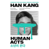 Human Acts by Han Kang, Deborah Smith (Translator)