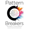 Pattern Breakers: The Secrets Behind the World's Most Successful Start-Ups by Mike Maples Jr (Author), Peter Ziebelman (Author)