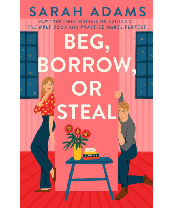 Beg, Borrow, or Steal by Sarah Adams