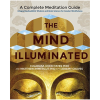 The Mind Illuminated: A Complete Meditation Guide Integrating Buddhist Wisdom and Brain Science for Greater Mindfulness by Culadasa (John Yates), Matthew Immergut,Jeremy Graves (Contributor)