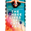The Three Lives of Cate Kay by Kate Fagan
