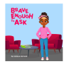 Brave Enough to Ask by Adebola Eyinade