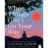 When Things Don’t Go Your Way