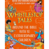 Whistlestop Tales: Around the Bible with 10 Extraordinary Children
