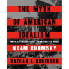 The Myth of American Idealism: How U.S. Foreign Policy Endangers the World