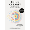 Think Clearly: Eight Simple Rules to Succeed in the Data Age by Kiko Llaneras
