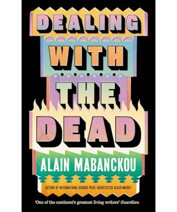 Dealing with the Dead by Alain Mabanckou