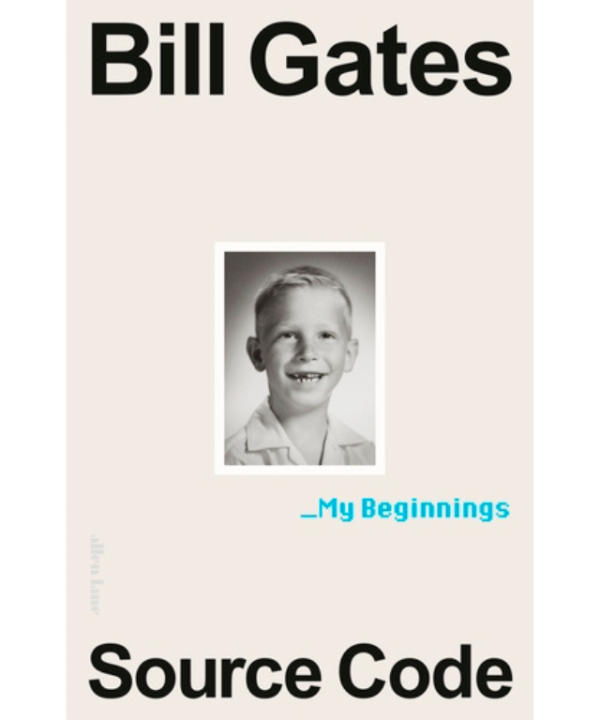 Source Code: My Beginnings by Bill Gates