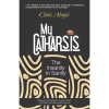 My Catharsis: The Insanity in Sanity