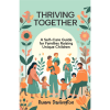 Thriving Together: A Self-Care Guide for Families Raising Unique Children