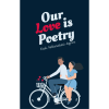 Our Love is Poetry