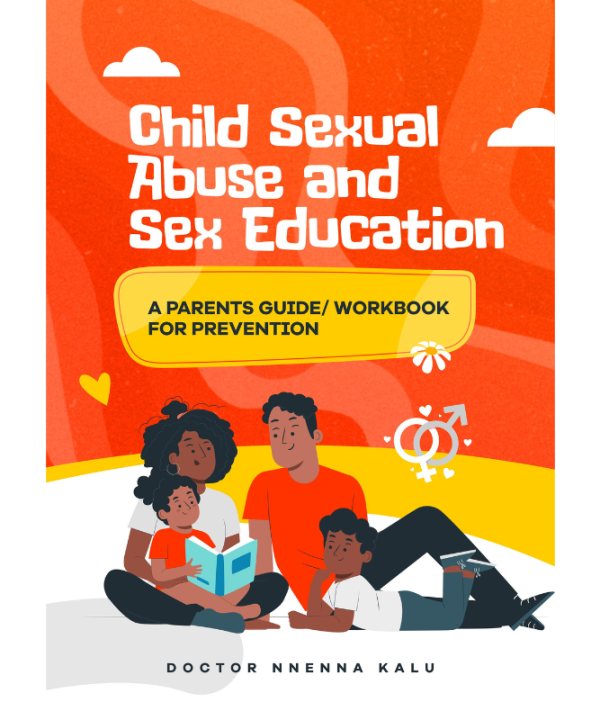 Child Sexual Abuse and Sex Education: A Parents Guide/Workbook for Prevention