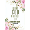 Prayer Journal: What God Cannot Do Does Not Exist