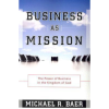 Business as Mission: The Power of Business in the Kingdom of God