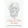 The Collected Plays: James Ene Henshaw