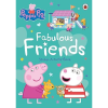 Peppa Pig: Fabulous Friends by Peppa Pig