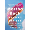 Beyond anxiety by Martha Beck