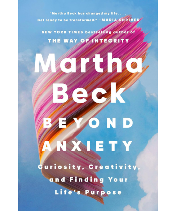 Beyond anxiety by Martha Beck