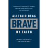 Brave by Faith: God-Sized Confidence in a Post-Christian World