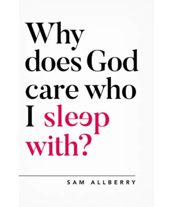 Why Does God Care Who I Sleep With?
