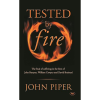 Tested by fire: The Fruit Of Affliction In The Lives Of John Bunyan, William Cowper And David Brainerd