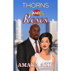 Thorns and Roses by Amaka Azie