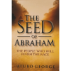 The Seed of Abraham by Atubo George