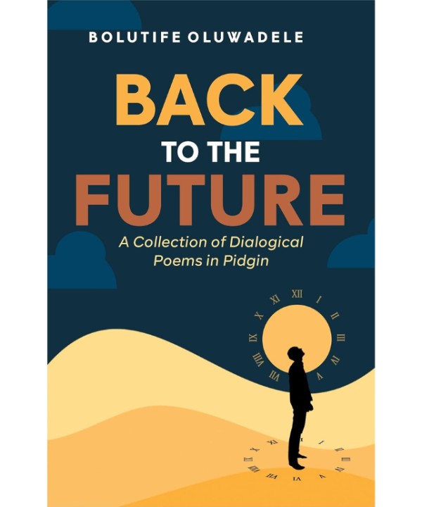 Back to the Future: A Collection of Dialogical Poems in Pidgin