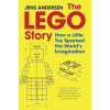 The LEGO Story: How a Little Toy Sparked the World's Imagination