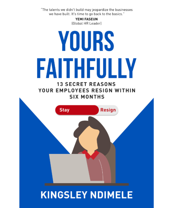 Yours Faithfully: 13 Secret Reasons Your Employees Resign Within Six Months