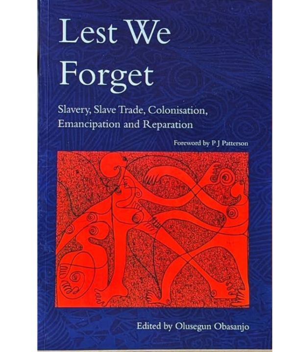 Lest We Forget: Slavery, Slave Trade, Emancipation, and Reparation
