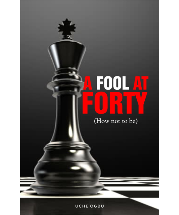 A Fool at Forty (How Not to Be)